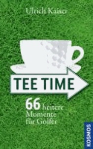 Tee Time - 66 heitere Momente für Golfer.