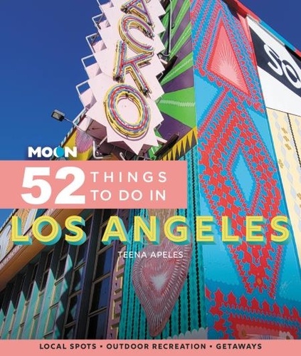 Moon 52 Things to Do in Los Angeles. Local Spots, Outdoor Recreation, Getaways