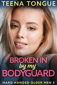 Broken In By My Bodyguard
