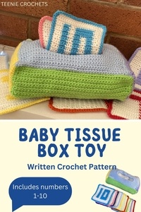  Teenie Crochets - Baby Tissue Box Toy - Written Crochet Pattern.