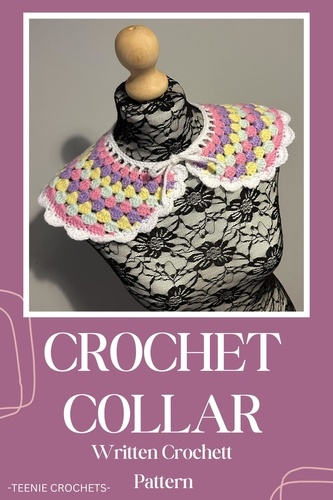  Teenie Crochets - Crochet Collar - Written Crochet Pattern.