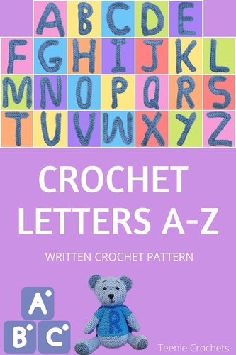  Teenie Crochets - Crochet Letters A-Z - Written Crochet Pattern.