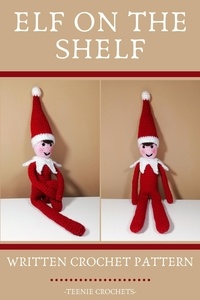  Teenie Crochets - Elf on The Shelf - Written Crochet Pattern.