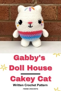  Teenie Crochets - Gabby's Doll House Cakey Cat - Written Crochet Pattern.