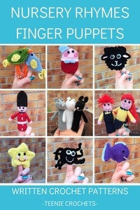  Teenie Crochets - Nursery Rhyme Finger Puppets - Written Crochet Patterns.