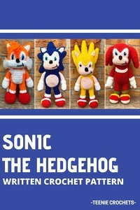  Teenie Crochets - Sonic The Hedgehog - Written Crochet Pattern.