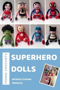  Teenie Crochets - Superhero Dolls - Written Crochet Patterns.