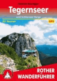 Tegernseer und Schlierseer Berge - 52 Touren. Mit GPS-Daten.