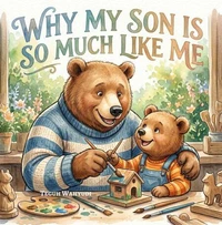 Why My Son is So Much Like Me