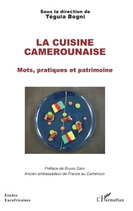 Téguia Bogni - La cuisine camerounaise - Mots, pratiques et patrimoine.