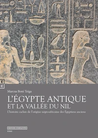 L'Egypte antique et la vallée du Nil