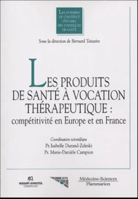 Les produits de santé à vocation thérapeutique : compétitivité en Europe et en France