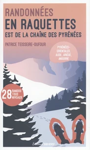 Randonnées en raquettes Est de la chaîne des Pyrénées