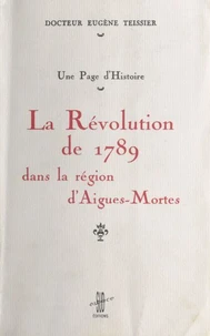 La Révolution de 1789 dans la région d'Aigues-Mortes : une page d'histoire