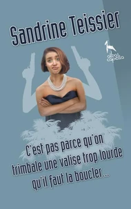 C'est pas parce qu'on trimbale une valise trop lourde qu'il faut la boucler…