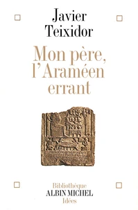 Mon père l'Araméen errant