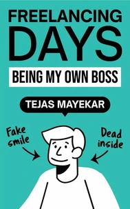 Freelancing Days: Being My Own Boss