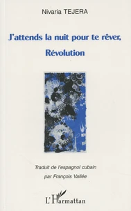 J'attends la nuit pour te rêver, Révolution