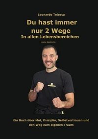 Du hast immer nur 2 Wege