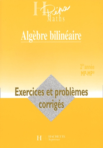 Télesphore Maserak et Christine Feuillet - Algebre Bilineaire 2eme Annee Mp-Mp*. Exercices Et Problemes Corriges.