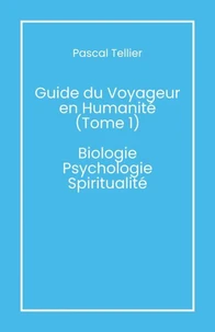 Guide du voyageur en humanité – Tome 1
