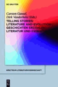 Telling Stories / Geschichten erzählen - Literature and Evolution / Literatur und Evolution.