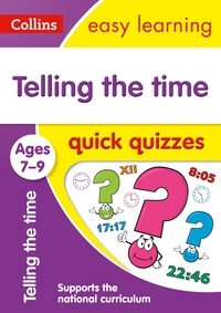 Telling the Time Quick Quizzes Ages 7-9 - Prepare for school with easy home learning.