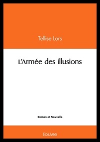 Tellise Lors - L'armée des illusions.
