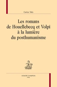 Les romans de Houellebecq et Volpi à la lumière du posthumanisme