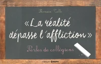 "La réalité dépasse l'affliction"