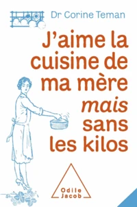 J'aime la cuisine de ma mère mais sans les kilos
