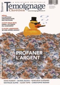 Bernard Stéphan - Témoignage Chrétien Supplément au N° 3634 du 14 mai 2015 : Profaner l'argent.