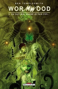 Wormwood T02 : Ça fait mal quand je fais pipi...