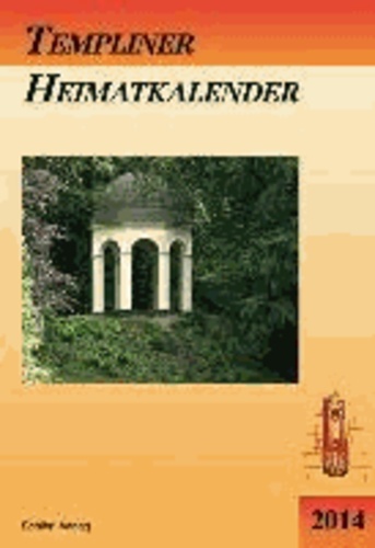 Templiner Heimatkalender 2014.