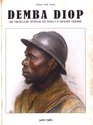 Demba Diop. Un tirailleur sénégalais dans la grande guerre