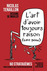 L'art d'avoir toujours raison (sans peine)