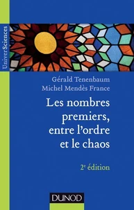 Les nombres premiers, entre l'ordre et le chaos - 2e éd.