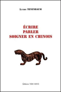 Ecrire, parler, soigner en chinois
