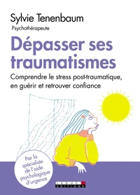 Dépasser ses traumatismes et avancer