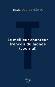 Ténia jean-luc Le - Le meilleur chanteur français du monde (Journal).