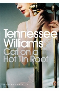 Tennessee Williams - Cat on a Hot Tin Roof.