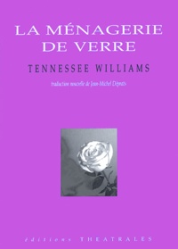 Tennessee Williams - La ménagerie de verre.