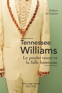 Livres en ligne gratuits à télécharger Le poulet tueur et la folle honteuse FB2 par Tennessee Williams (Litterature Francaise)