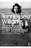 Tennessee Williams - Suddenly Last Summer and Other Plays.