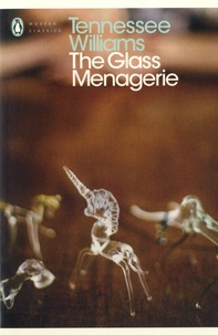 Tennessee Williams - The Glass Menagerie.