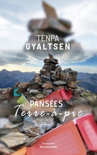 Tenpa Gyaltsèn - Pansées terre-à-pic.