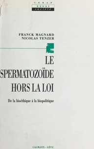Le spermatozoïde hors la loi