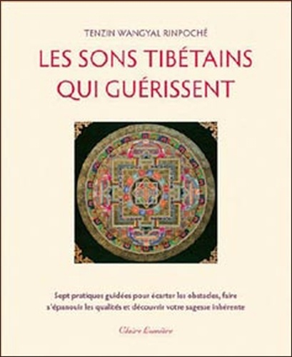 Tenzin Wangyal - Les sons tibétains qui guérissent. 1 CD audio