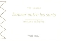 Teo Libardo et Marlène Florette - Danser entre les sorts.