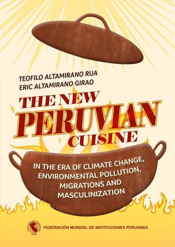  Teófilo Altamirano Rua et  Eric Altamirano Girao - The new Peruvian Cuisine.